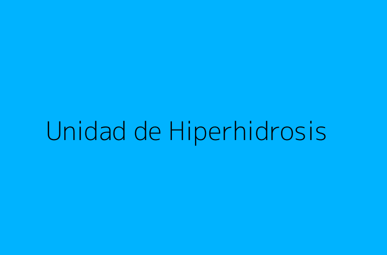 Unidad de Hiperhidrosis